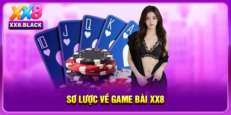 Sơ lược về game bài XX8
